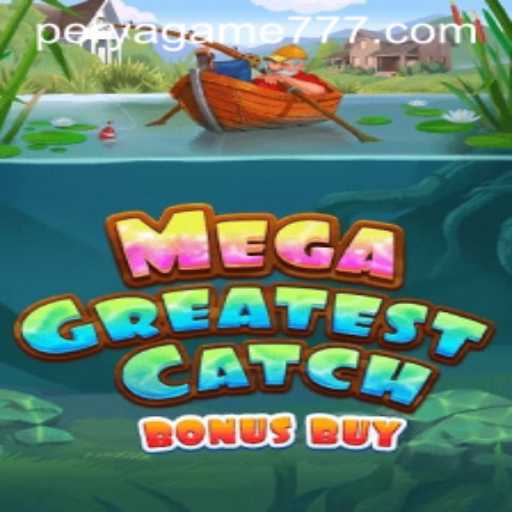 Exploring the Thrills of MegaGreatestCatchBonusBuy: A Modern Spin on the Perya Game